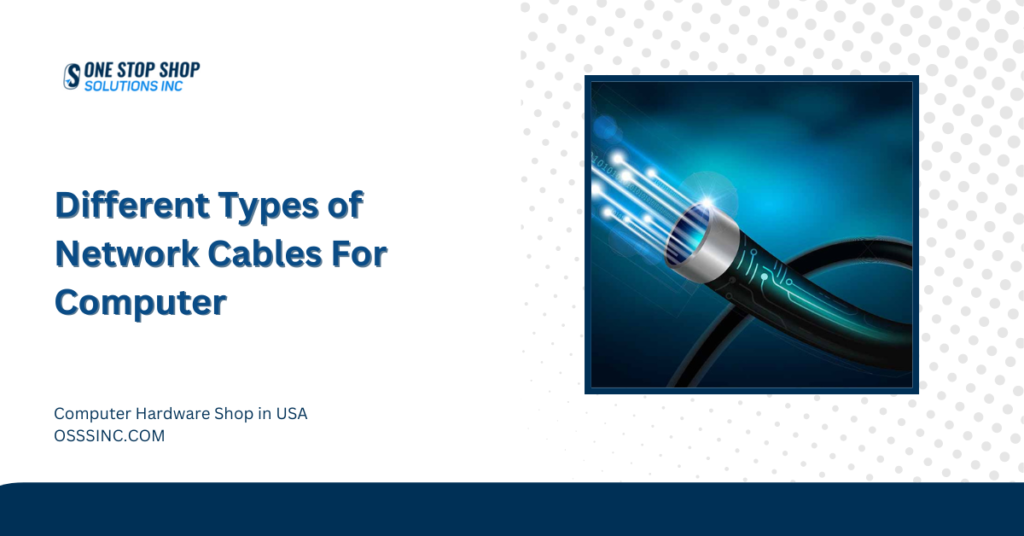 Network Cable Computer Science Different Types of Network Cables For Computer | OSSS INC